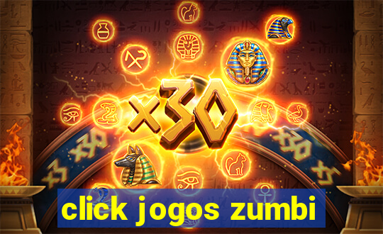 click jogos zumbi